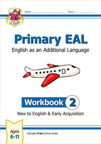 Primary EAL: English for Ages 6-11 - Workbook 2 (New to English & Early Acquisition) (CGP EAL)